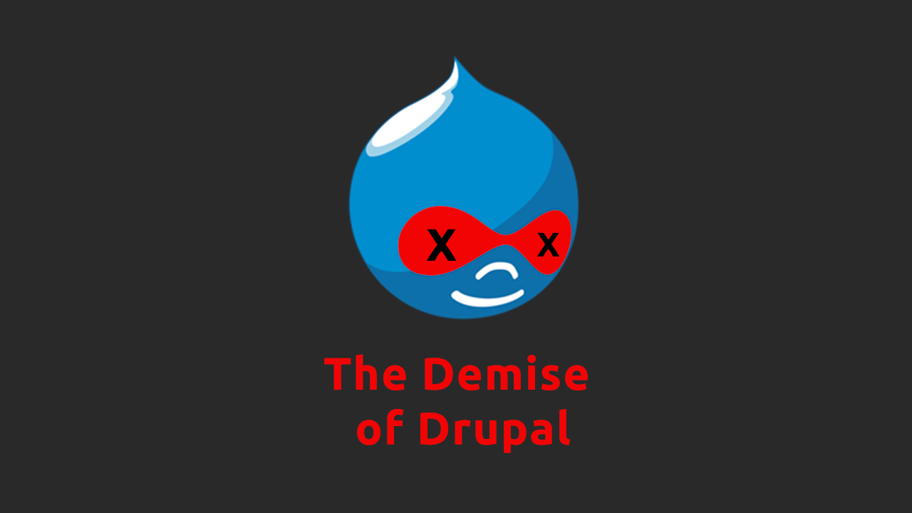 The Demise of Drupal